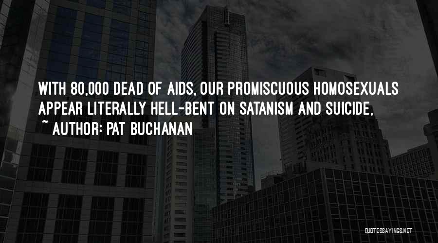 Promiscuous Quotes By Pat Buchanan