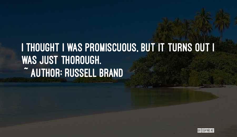 Promiscuous Quotes By Russell Brand