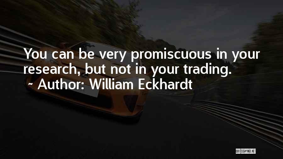 Promiscuous Quotes By William Eckhardt