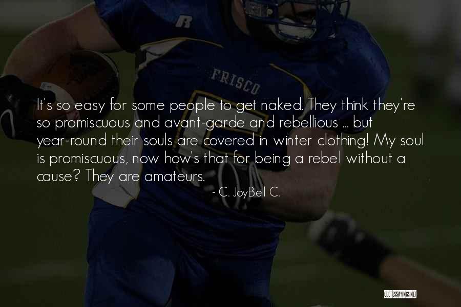 Promiscuous Soul Quotes By C. JoyBell C. Promiscuous Soul Quotes By C. JoyBell C.