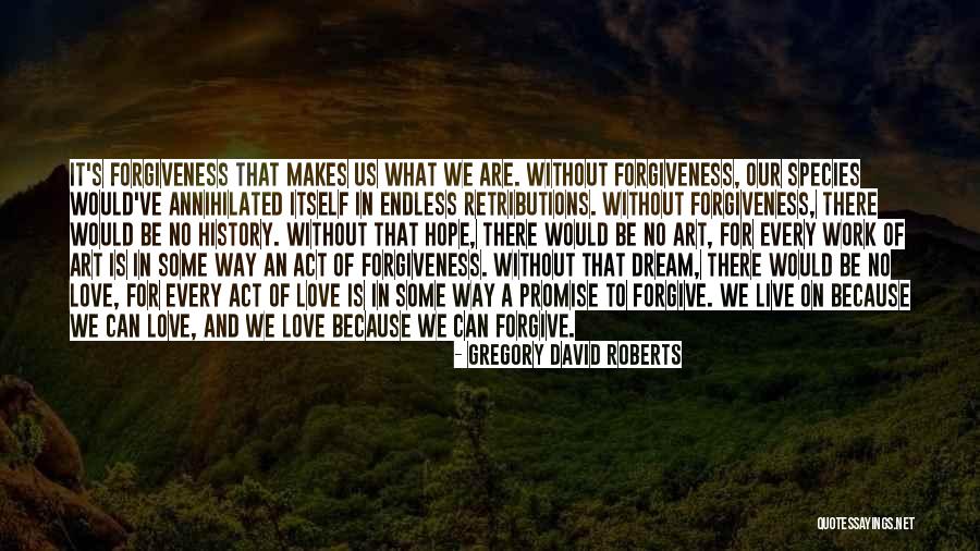 Promise And Forgiveness Quotes By Gregory David Roberts Promise And Forgiveness Quotes By Gregory David Roberts