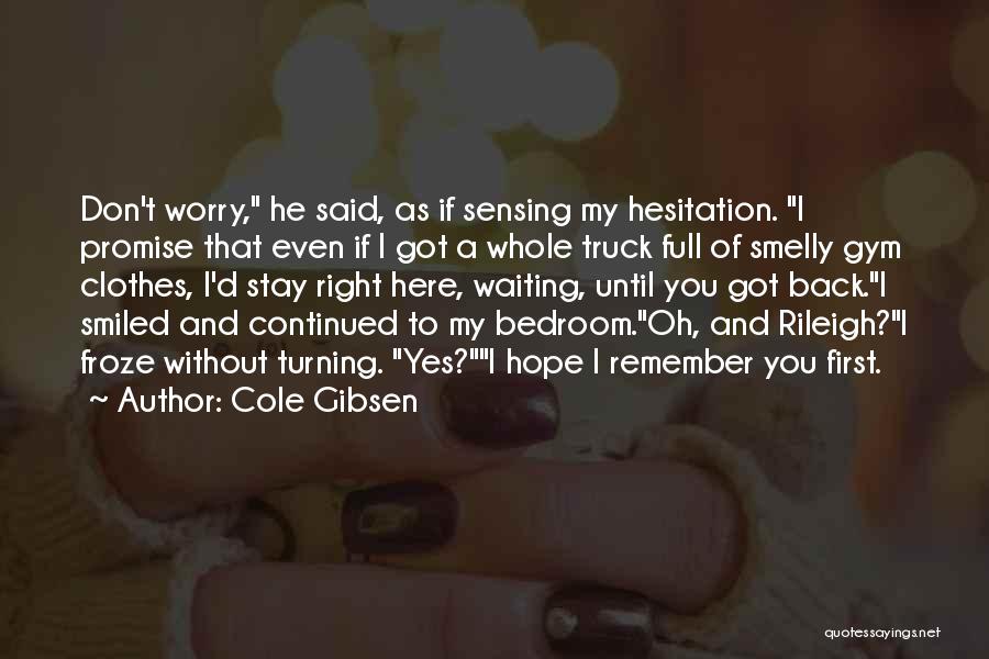 Promise And Hope Quotes By Cole Gibsen