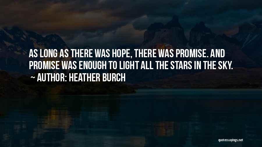 Promise And Hope Quotes By Heather Burch