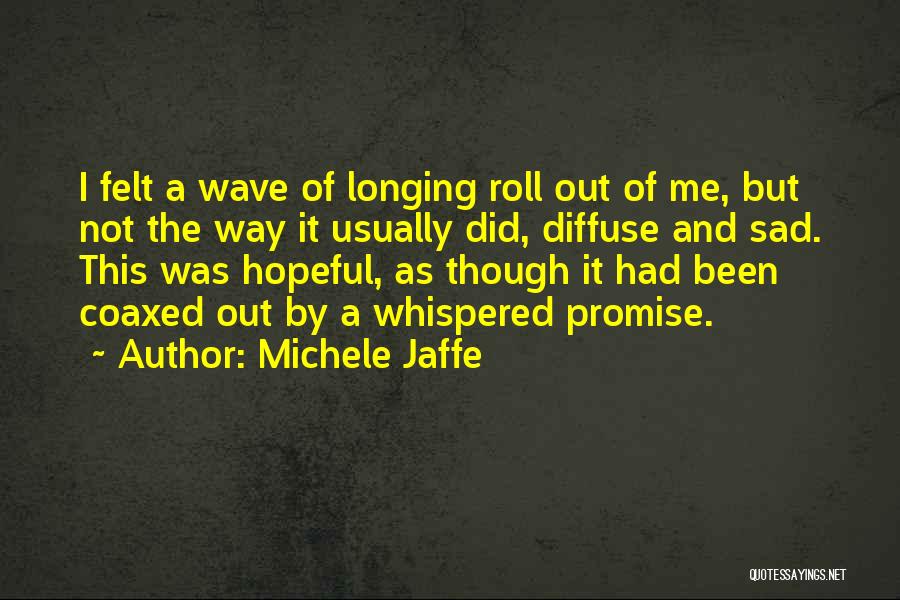 Promise And Hope Quotes By Michele Jaffe