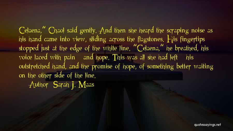 Promise And Hope Quotes By Sarah J. Maas