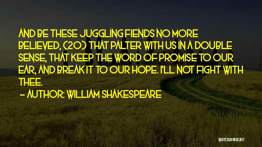 Promise And Hope Quotes By William Shakespeare