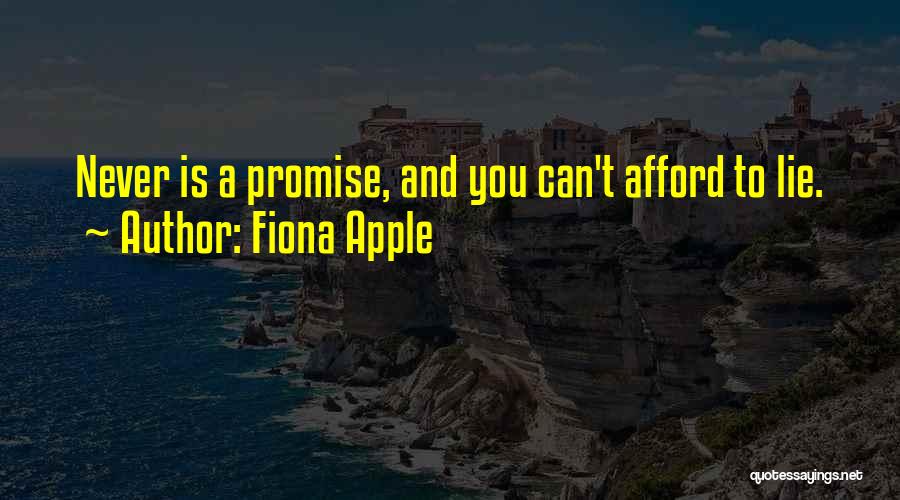 Promise And Lie Quotes By Fiona Apple