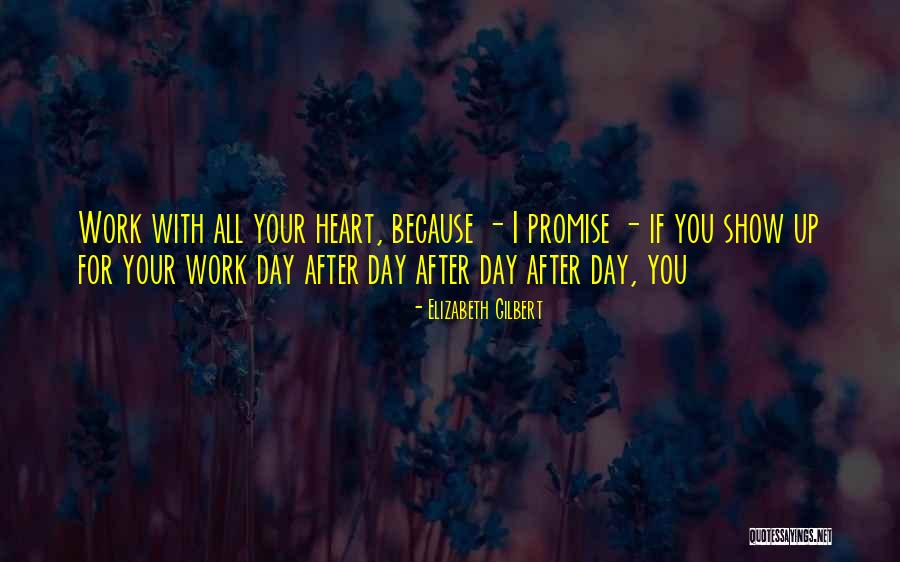 Promise Day Your Quotes By Elizabeth Gilbert Promise Day Your Quotes By Elizabeth Gilbert