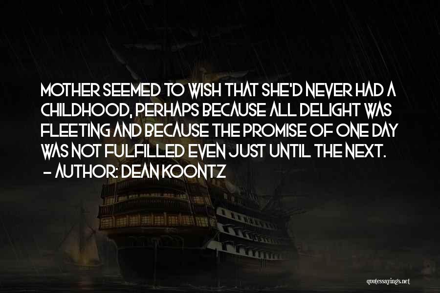 Promise Fulfilled Quotes By Dean Koontz