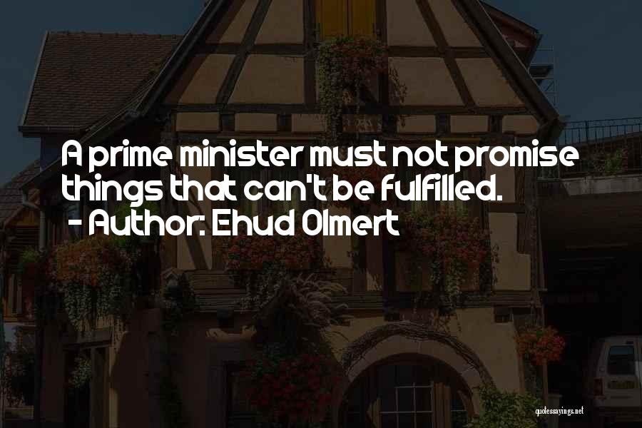 Promise Fulfilled Quotes By Ehud Olmert