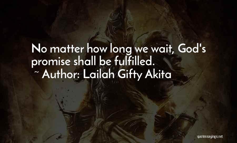 Promise Fulfilled Quotes By Lailah Gifty Akita