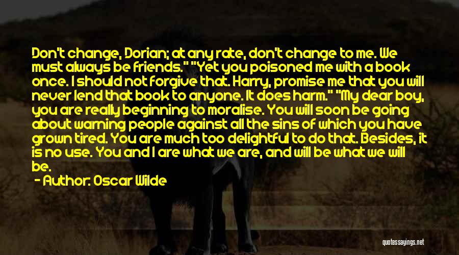 Promise I Will Change Quotes By Oscar Wilde