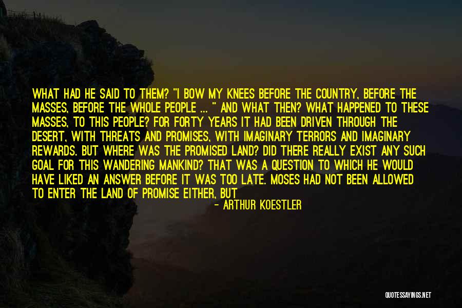 Promise Land Quotes By Arthur Koestler Promise Land Quotes By Arthur Koestler