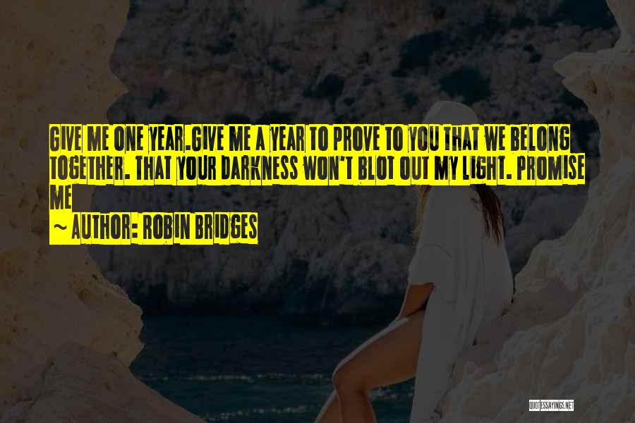 Promise Me Darkness Quotes By Robin Bridges