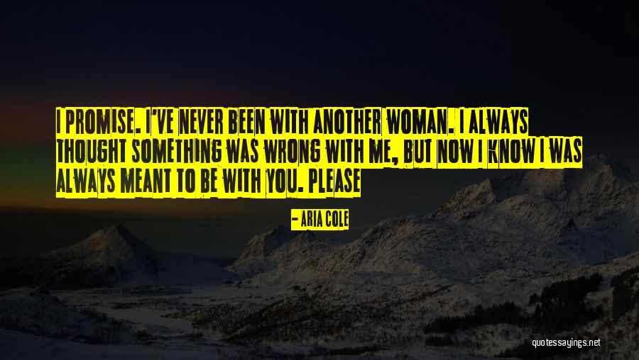 Promise Me Something Quotes By Aria Cole Promise Me Something Quotes By Aria Cole