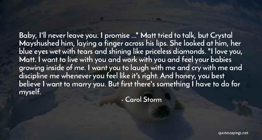 Promise Me Something Quotes By Carol Storm