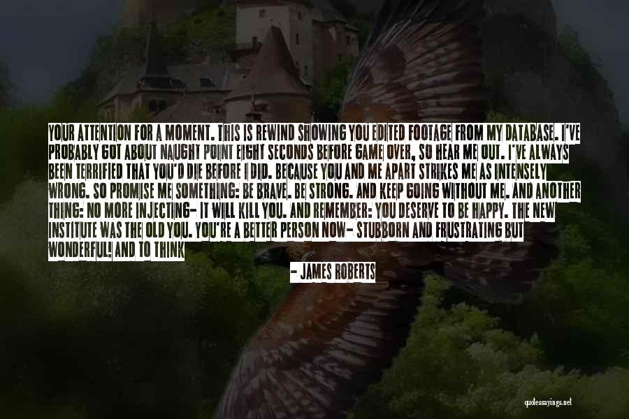 Promise Me Something Quotes By James Roberts