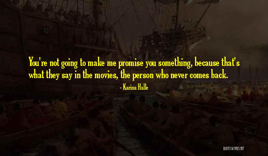 Promise Me Something Quotes By Karina Halle Promise Me Something Quotes By Karina Halle