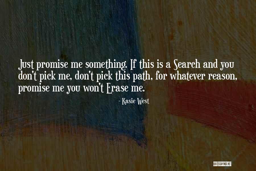 Promise Me Something Quotes By Kasie West Promise Me Something Quotes By Kasie West