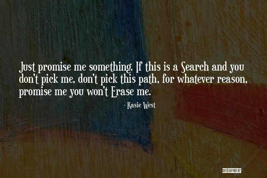 Promise Me Something Quotes By Kasie West