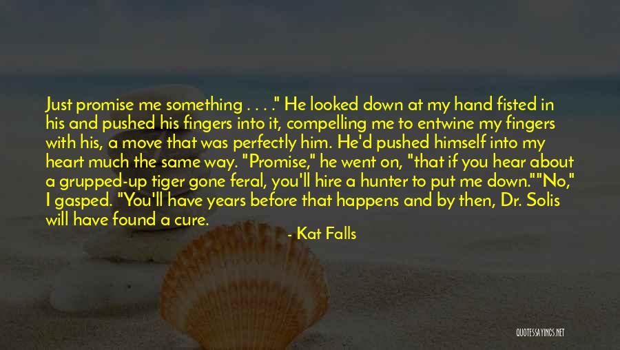 Promise Me Something Quotes By Kat Falls