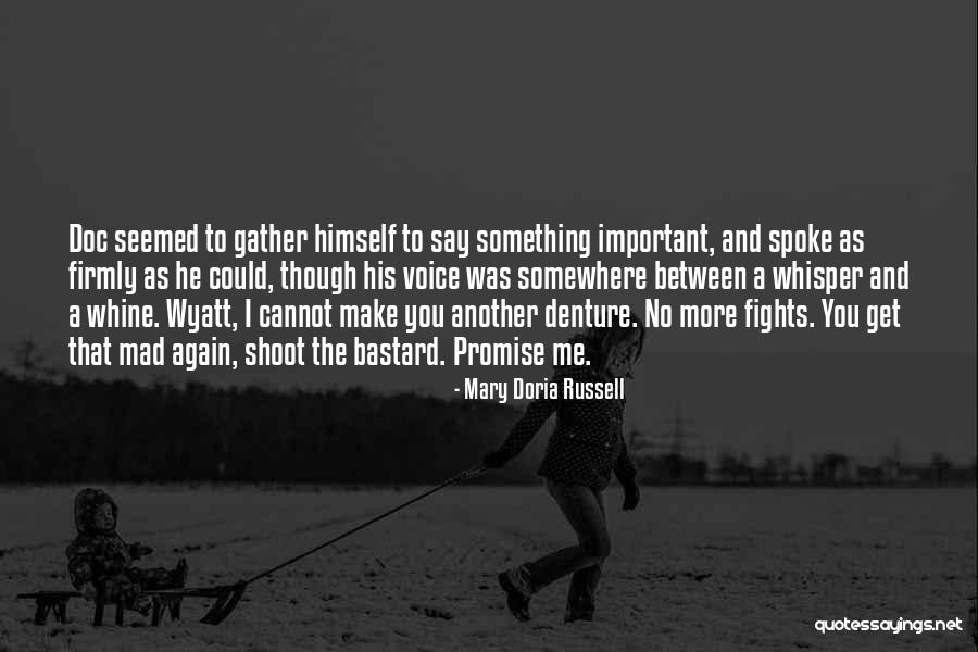 Promise Me Something Quotes By Mary Doria Russell Promise Me Something Quotes By Mary Doria Russell