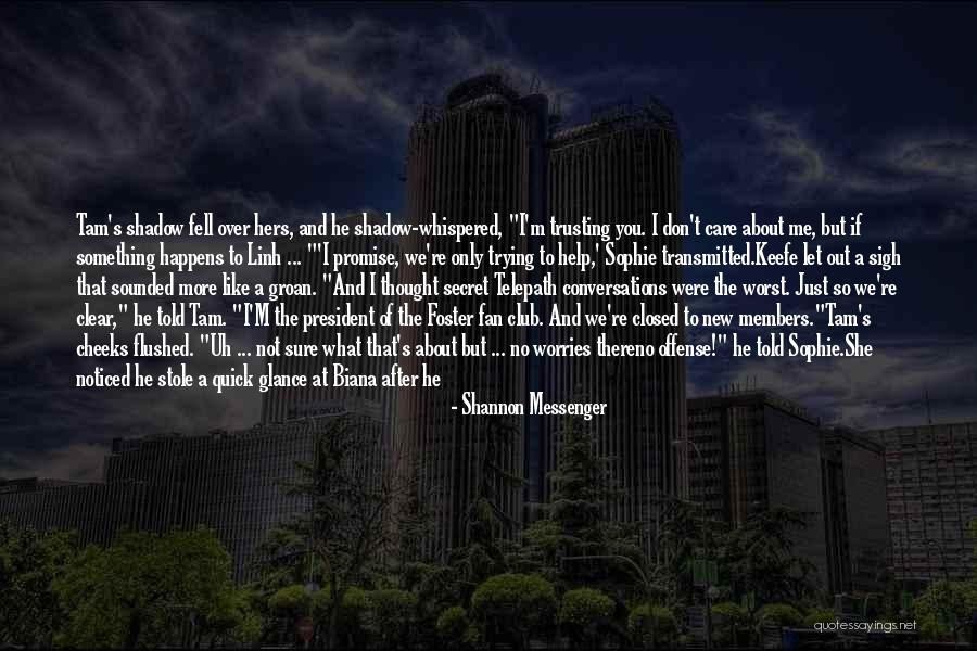 Promise Me Something Quotes By Shannon Messenger