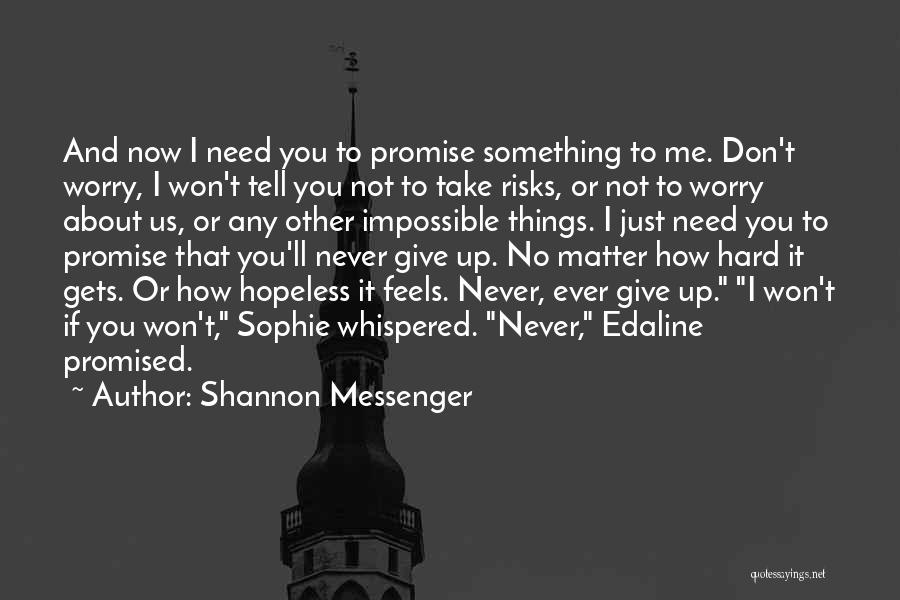 Promise Me Something Quotes By Shannon Messenger