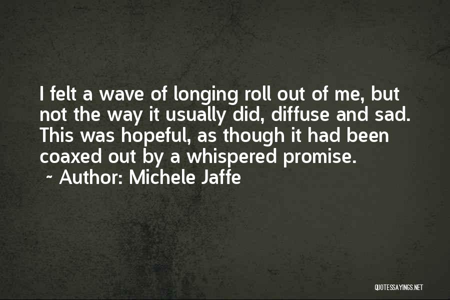 Promise Me This Quotes By Michele Jaffe