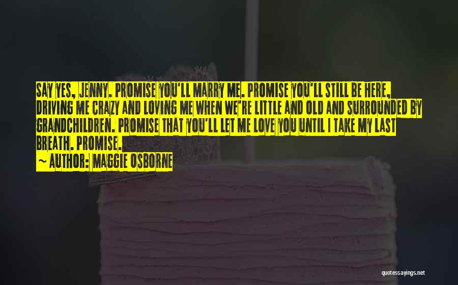 Promise Me You Love Me Quotes By Maggie Osborne