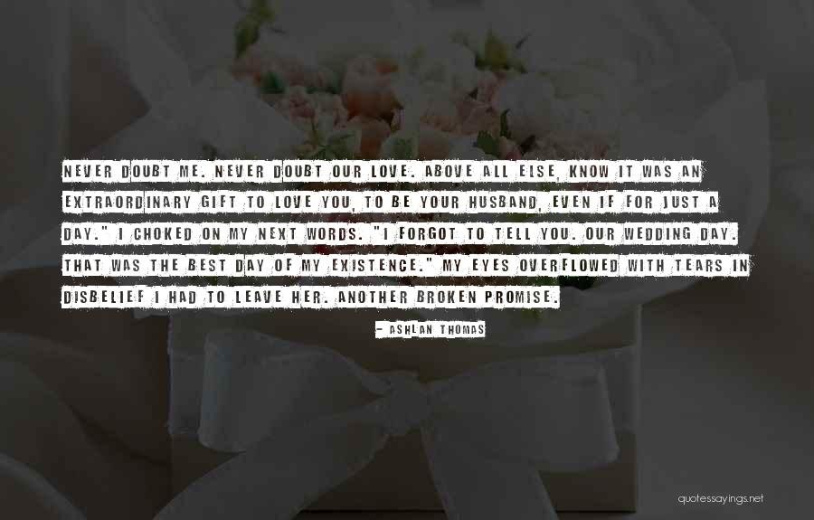 Promise Never Leave Me Quotes By Ashlan Thomas Promise Never Leave Me Quotes By Ashlan Thomas