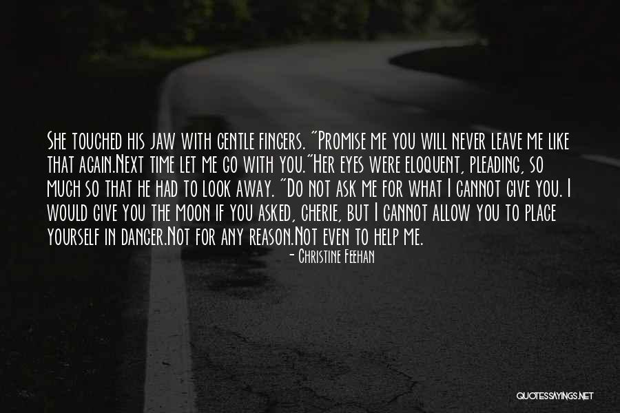 Promise Never Leave Me Quotes By Christine Feehan Promise Never Leave Me Quotes By Christine Feehan