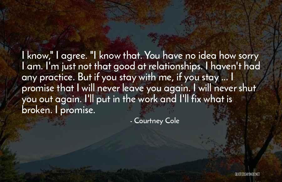 Promise Never Leave Me Quotes By Courtney Cole Promise Never Leave Me Quotes By Courtney Cole