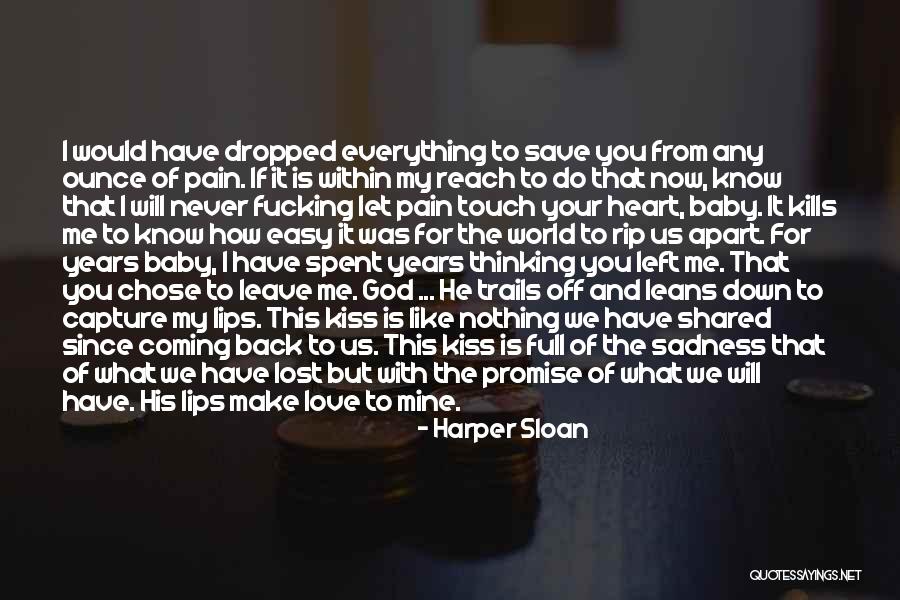 Promise Never Leave Me Quotes By Harper Sloan Promise Never Leave Me Quotes By Harper Sloan