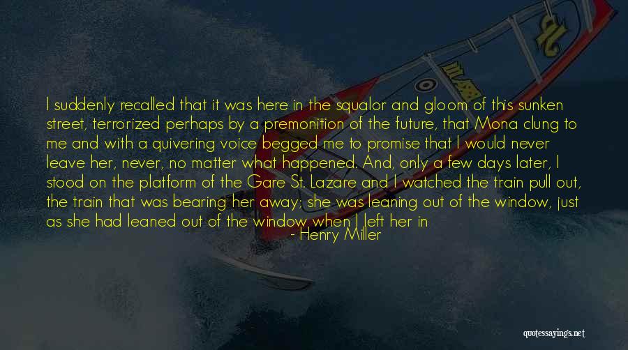 Promise Never Leave Me Quotes By Henry Miller Promise Never Leave Me Quotes By Henry Miller
