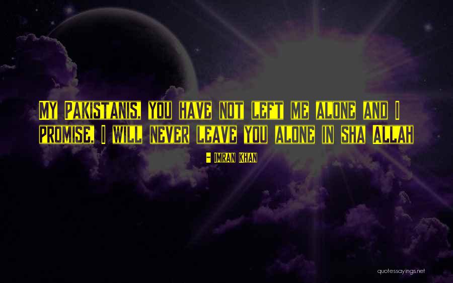 Promise Never Leave Me Quotes By Imran Khan Promise Never Leave Me Quotes By Imran Khan