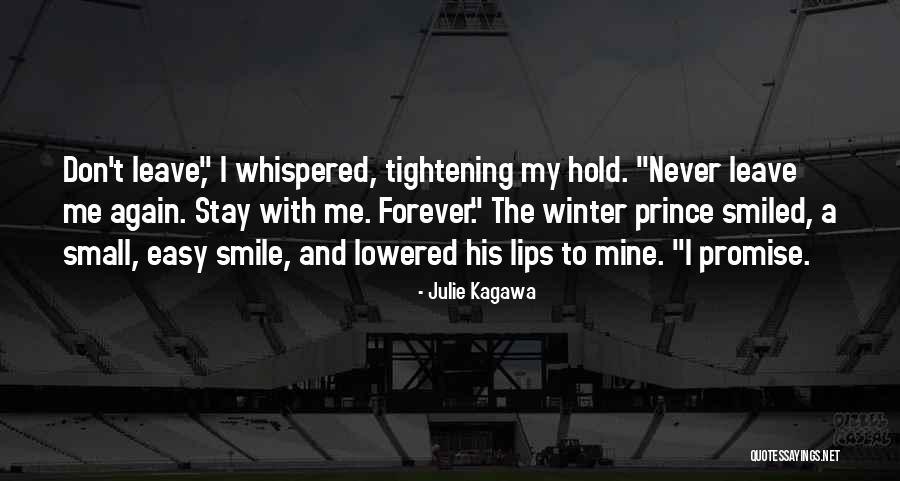 Promise Never Leave Me Quotes By Julie Kagawa Promise Never Leave Me Quotes By Julie Kagawa