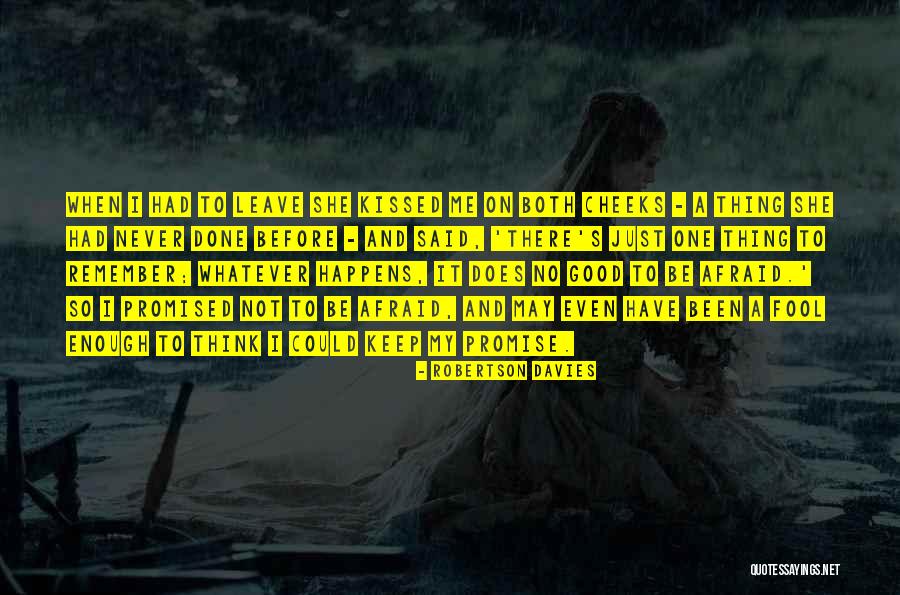 Promise Never Leave Me Quotes By Robertson Davies Promise Never Leave Me Quotes By Robertson Davies