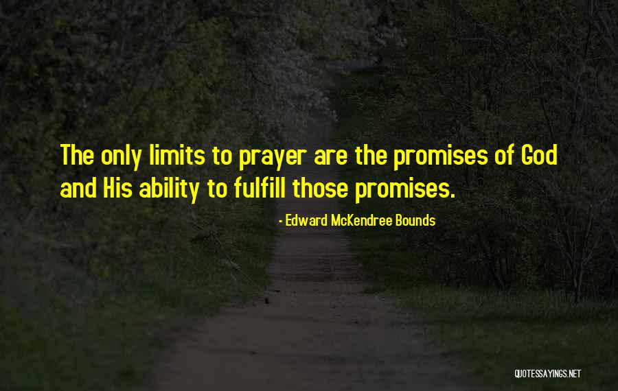 Promise Of God Quotes By Edward McKendree Bounds Promise Of God Quotes By Edward McKendree Bounds
