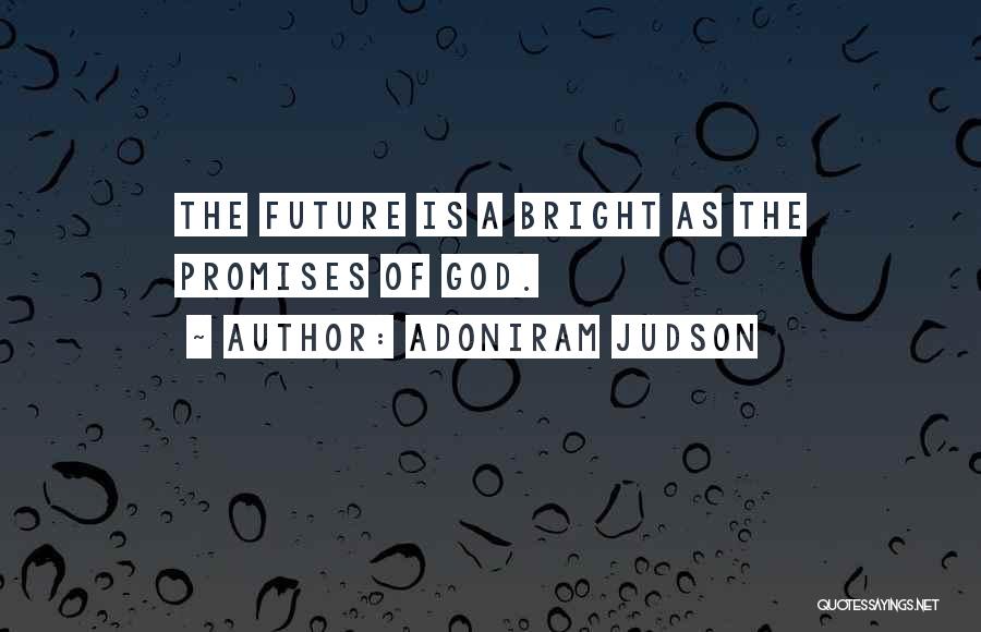 Promise Of The Future Quotes By Adoniram Judson