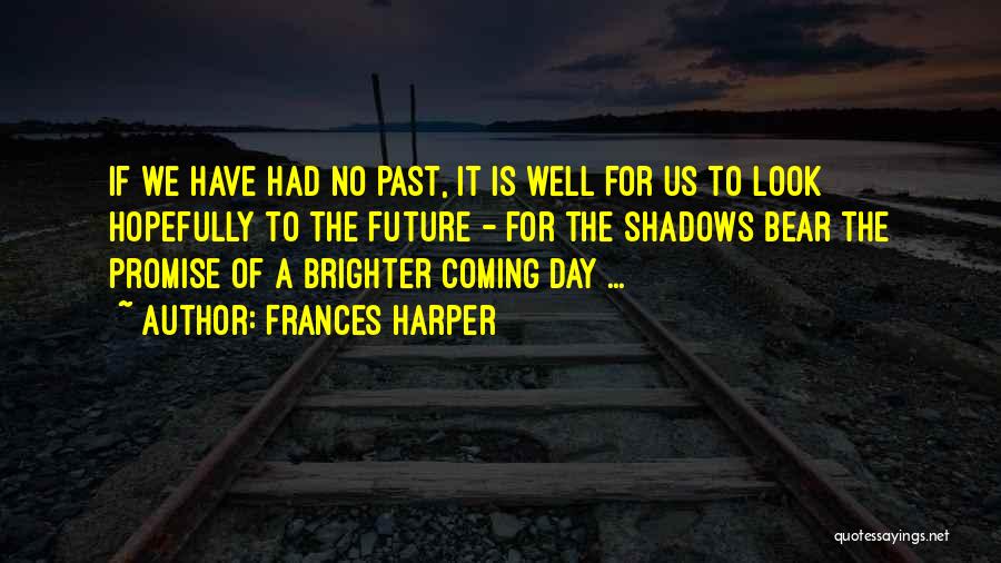 Promise Of The Future Quotes By Frances Harper