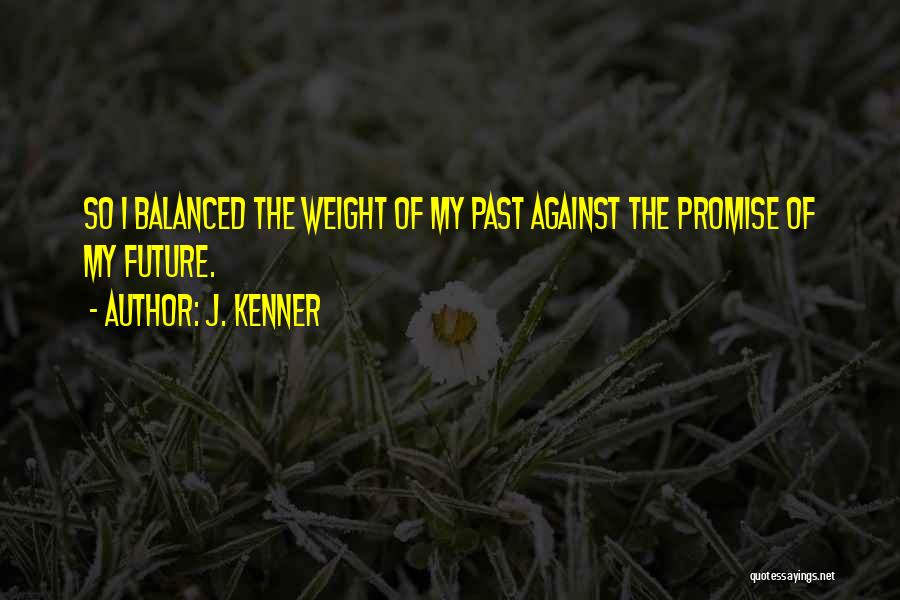 Promise Of The Future Quotes By J. Kenner