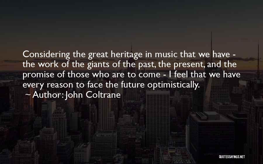 Promise Of The Future Quotes By John Coltrane