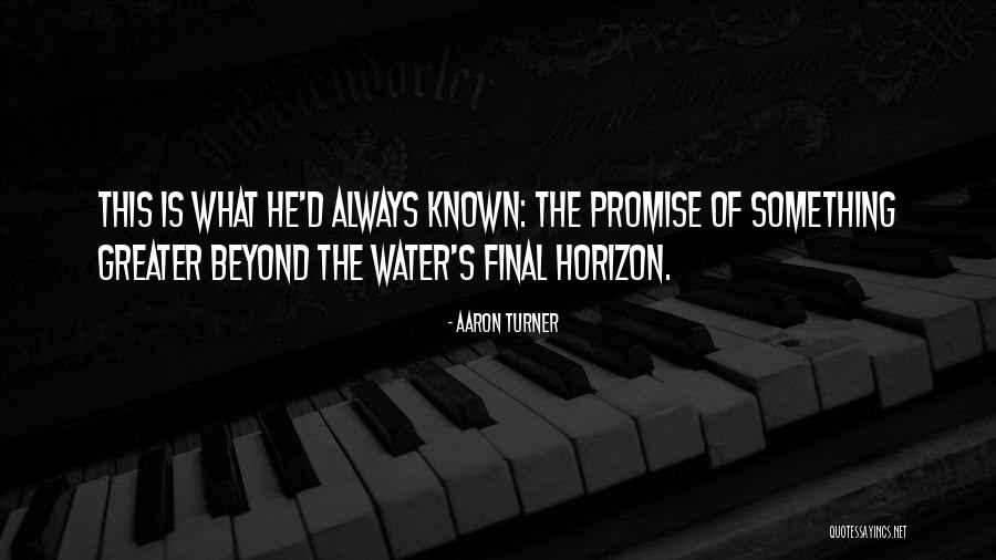 Promise Quotes By Aaron Turner Promise Quotes By Aaron Turner