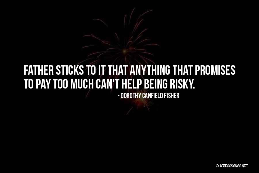 Promise Quotes By Dorothy Canfield Fisher Promise Quotes By Dorothy Canfield Fisher