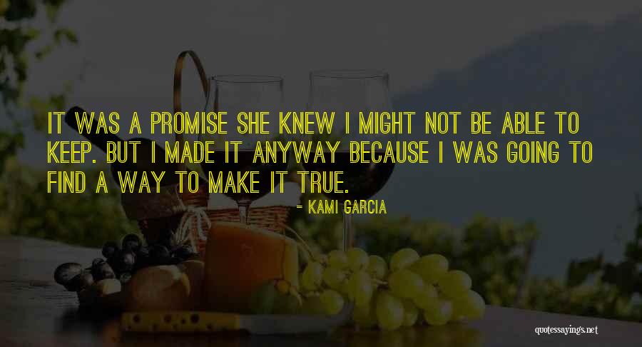 Promise Quotes By Kami Garcia Promise Quotes By Kami Garcia