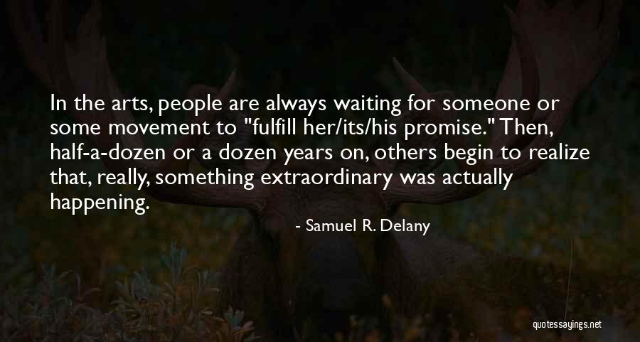 Promise Quotes By Samuel R. Delany Promise Quotes By Samuel R. Delany