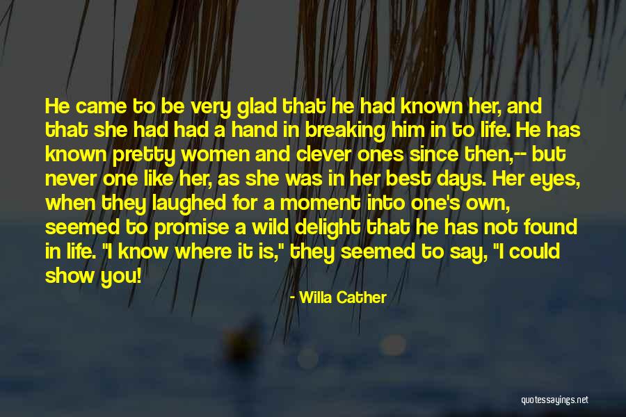 Promise Then Quotes By Willa Cather