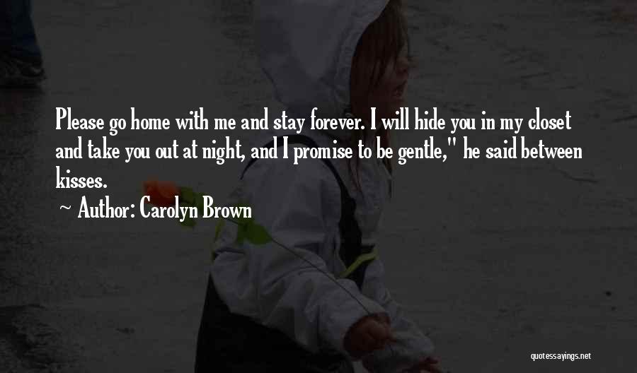 Promise To Be With You Forever Quotes By Carolyn Brown