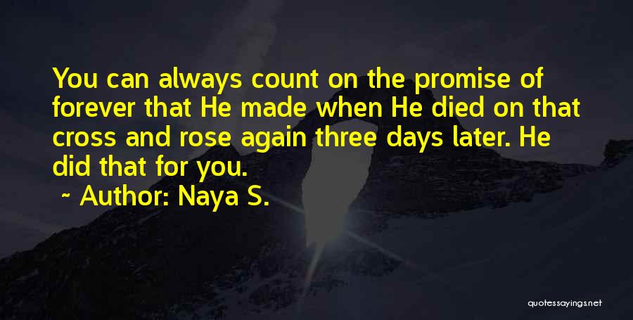 Promise To Be With You Forever Quotes By Naya S.